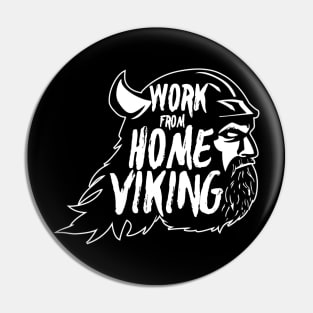 Work from Home Viking Warrior WFH Life Pin