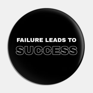 Failure leads to success Pin