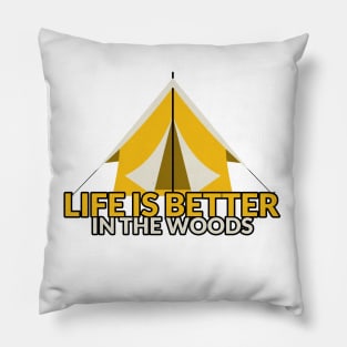 Life Is Better In The Woods Camping Pillow