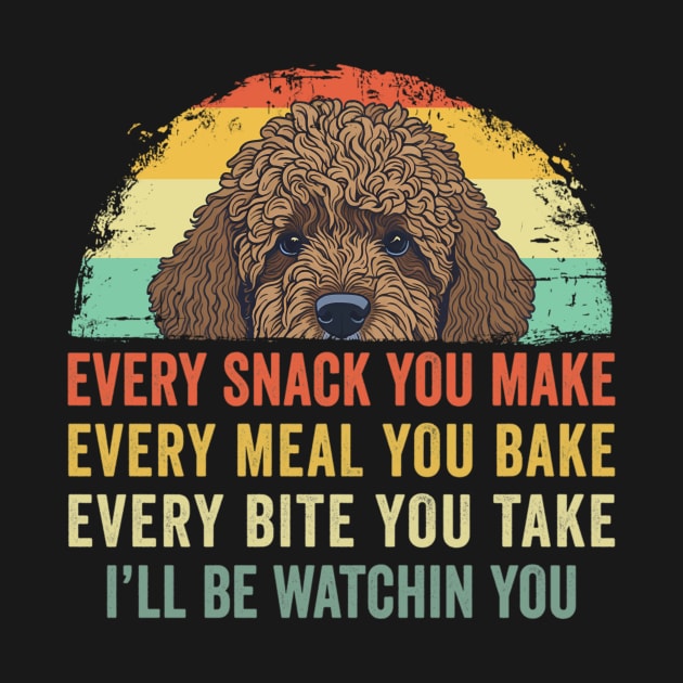 Every snack you make Every meal you bake Doodle Dog by ChrifBouglas