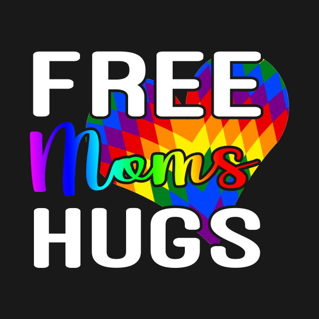 Free Mom Hugs T Shirt Rainbow Pride LGBT Shirt Gifts Tee by Kaileymahoney