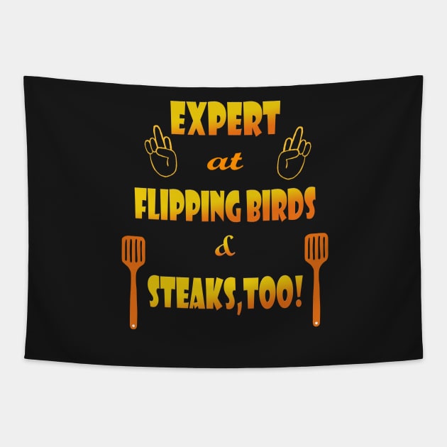 Expert at Flipping Birds and Steak Tapestry by Klssaginaw