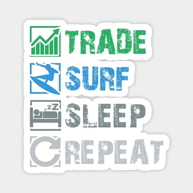 Trade  Surf  Sleep  Repeat Magnet by Locind