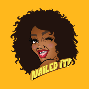 Nailed it! Nicole T-Shirt