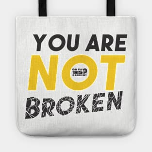 You Are Not Broken Tote