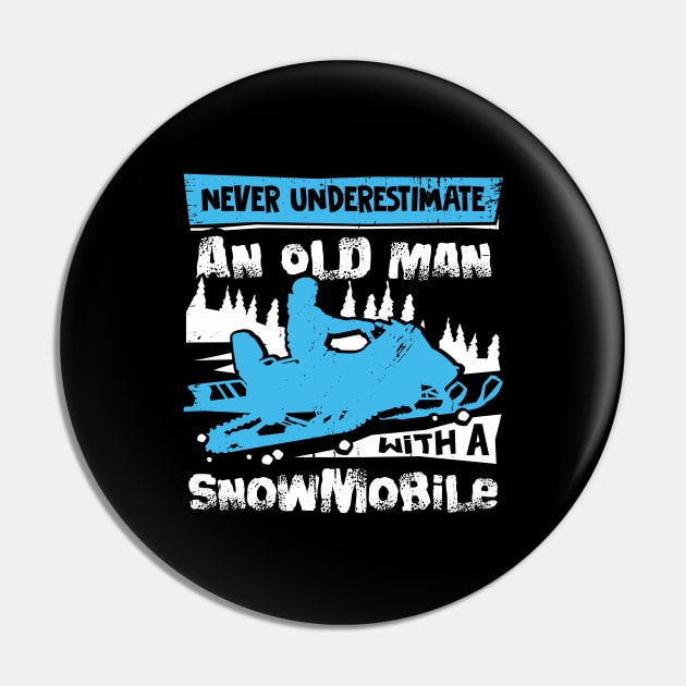 Never Underestimate An Old Man With A Snowmobile Pin by Dolde08