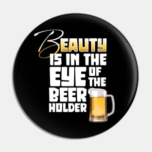 Eye of the Beer Holder - funny Beer Drinker Pin