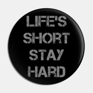 life's short stay hard Pin