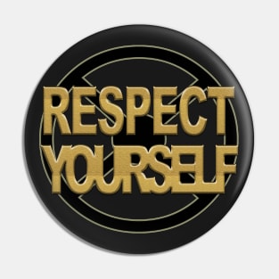 Respect yourself Pin