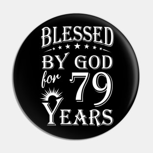 Blessed By God For 79 Years Christian Pin
