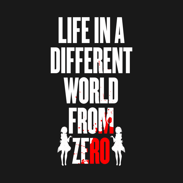 Life in a different world from zero by geekmethat