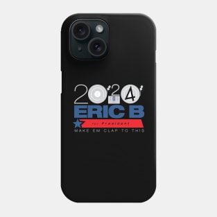 Eric B for Priesident Phone Case