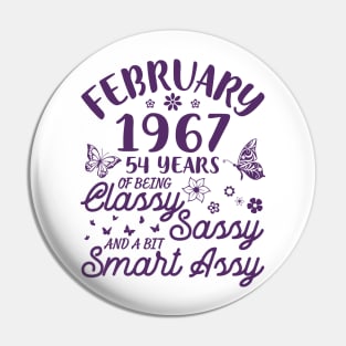 Birthday Born In February 1967 Happy 54 Years Of Being Classy Sassy And A Bit Smart Assy To Me You Pin