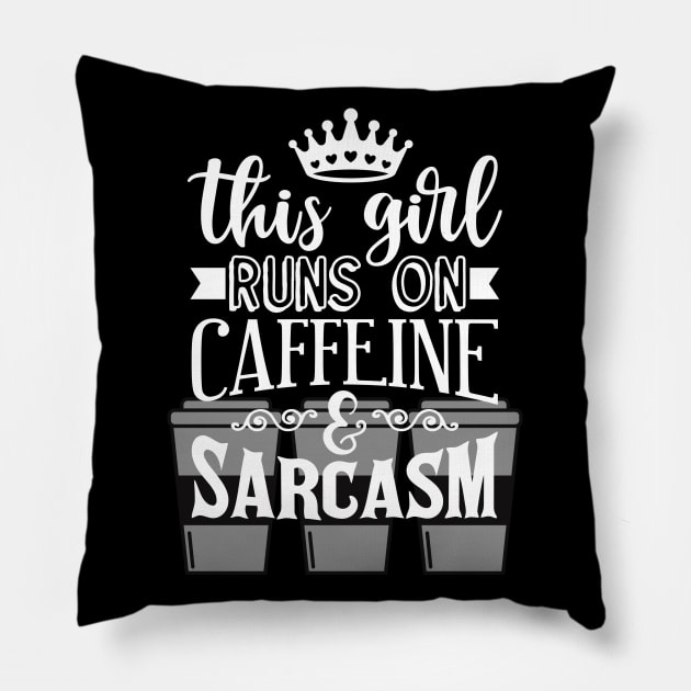 This Girl Runs on Caffeine and Sarcasm Coffee Lovers Pillow by Apathecary