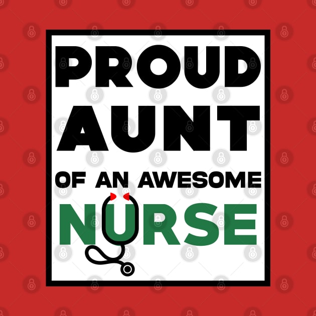 Proud Aunt of An Awesome Nurse by Geoji 