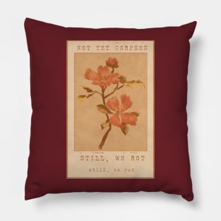 Not yet corpses still we rot vintage flower poster/stamp Pillow