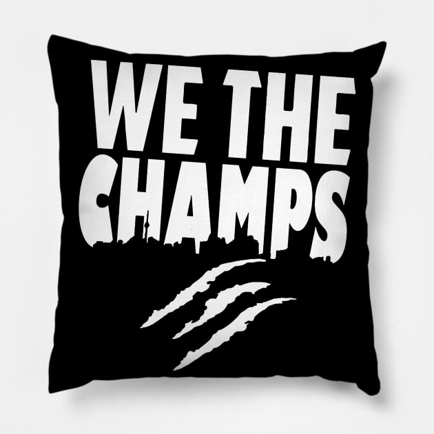 we the champs raptors Pillow by wildsedignf14