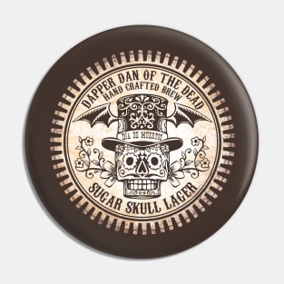 Dapper Dan of the Dead Sugar Skull Lager Pin