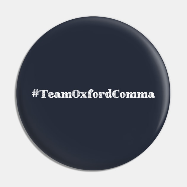 Team Oxford Comma Pin by winsteadwandering