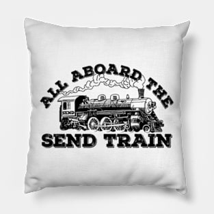 All Aboard the Send Train! Climbing Pun - Black Pillow