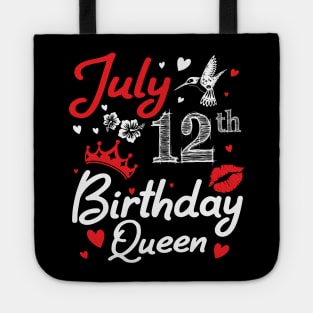 Born On July 12th Happy Birthday Queen Me You Nana Mommy Mama Aunt Sister Wife Cousin Daughter Niece Tote