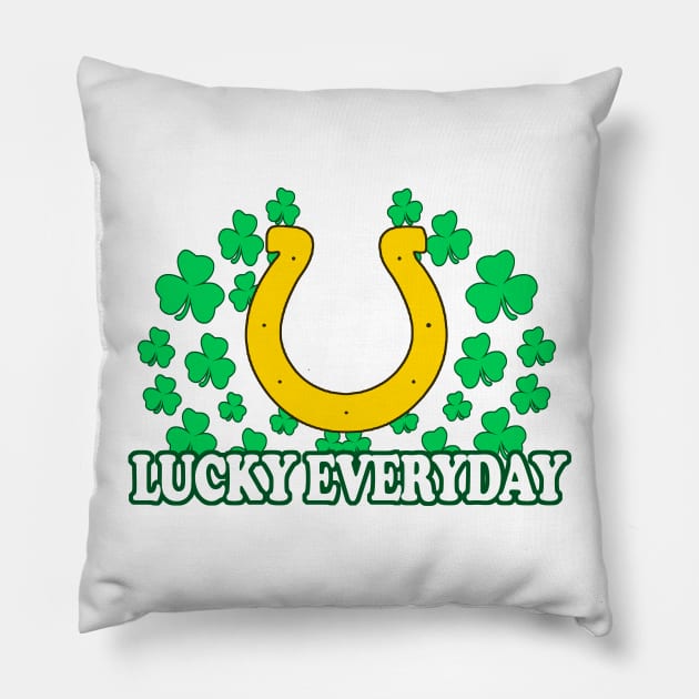 Lucky Everyday - Funny, Inappropriate Offensive St Patricks Day Drinking Team Shirt, Irish Pride, Irish Drinking Squad, St Patricks Day 2018, St Pattys Day, St Patricks Day Shirts Pillow by BlueTshirtCo