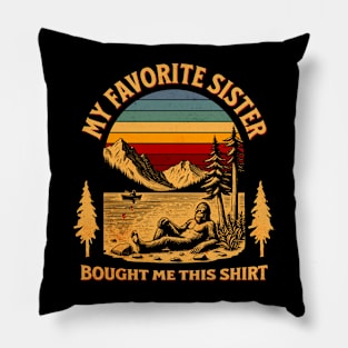 My Favorite Sister Bought Me This Bigfoot Retro Funny Sunset Pillow