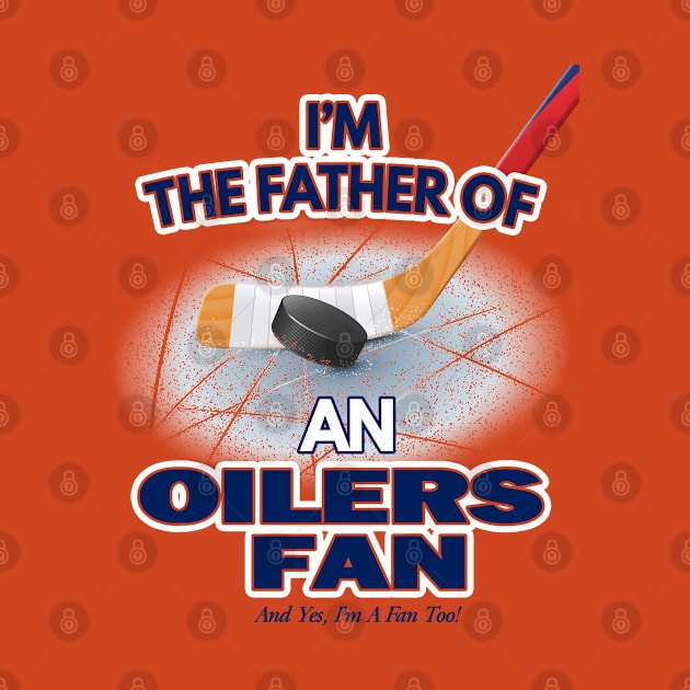 Father of an Oilers Fan by Moonsmile Products