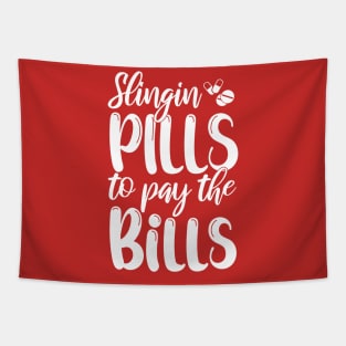 Slinging Pills To Pay The Bills Funny nurse gift Tapestry