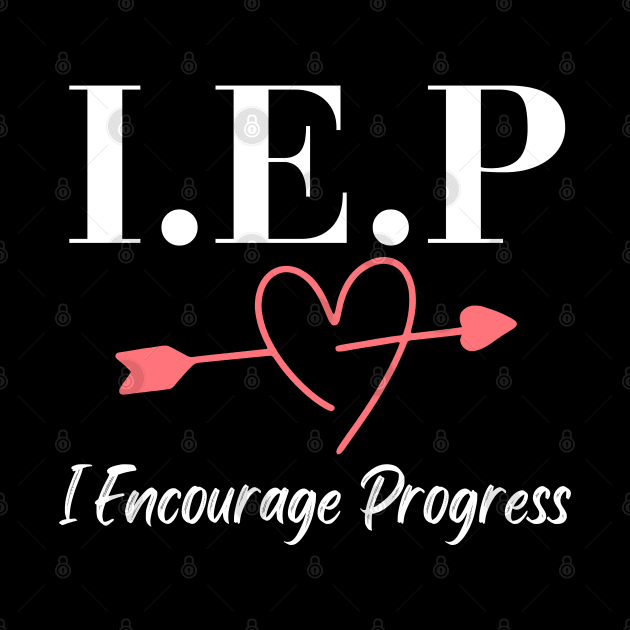 I.E.P I Encourage Progress by HobbyAndArt