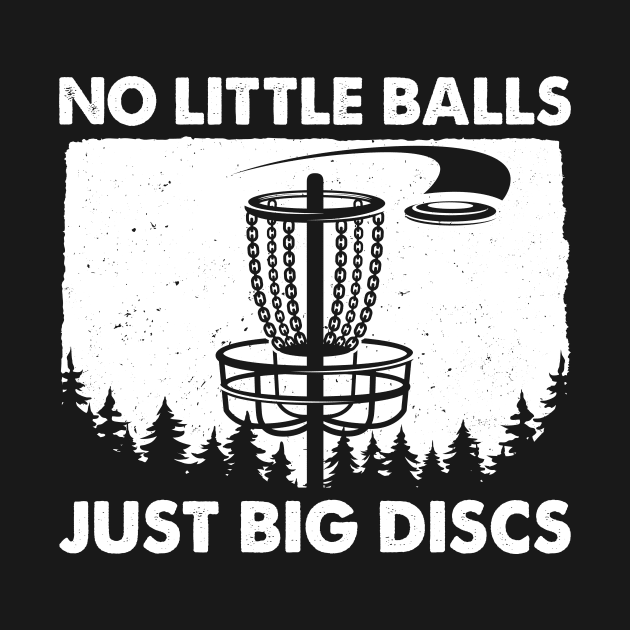 Funny Disc Golf No Little Balls Just Big Discs by LolaGardner Designs