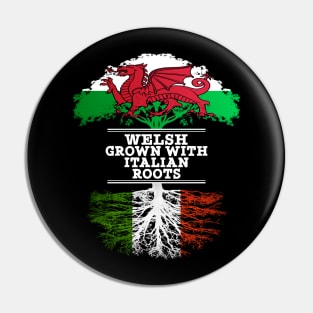 Welsh Grown With Italian Roots - Gift for Italian With Roots From Italy Pin