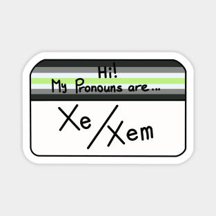 Hi my pronouns are - Xe/Xem - Agender pride Magnet