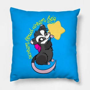 Scream loud! Dream big! - Opossum Pillow