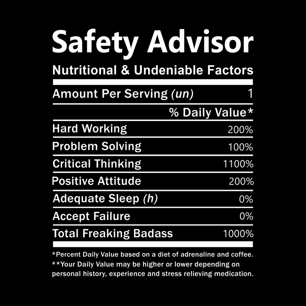 Safety Advisor T Shirt - Nutritional and Undeniable Factors Gift Item Tee by Ryalgi