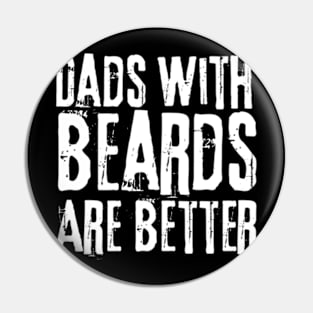 Dads With Beards Are Better Pin