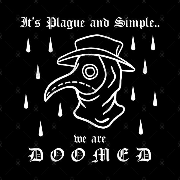 It's Plague And Simple We Are DOOMED Plague Doctor Gothic Tattoo by btcillustration