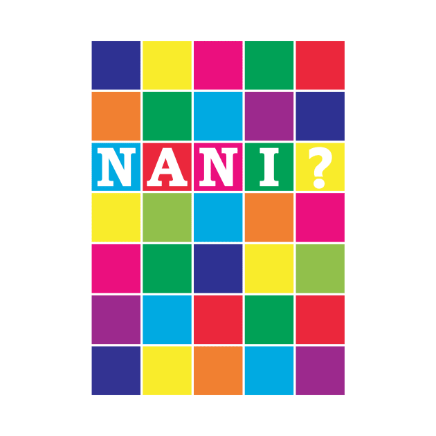 Nani? Coloured block print by Tees4Elliott