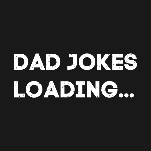 Dad Jokes Loading by trendynoize