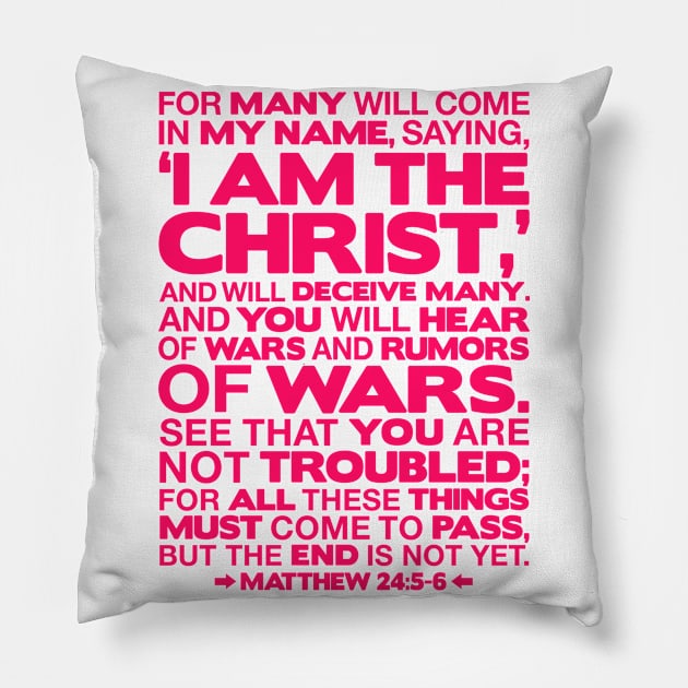 Matthew 24:5-6 I am the Christ Pillow by Plushism