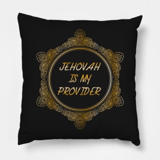 JEHOVAH IS MY PROVIDER Pillow