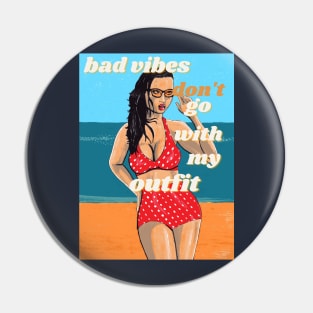 Bad Vibes Dont Go With My Outfit Body Positivity Pin