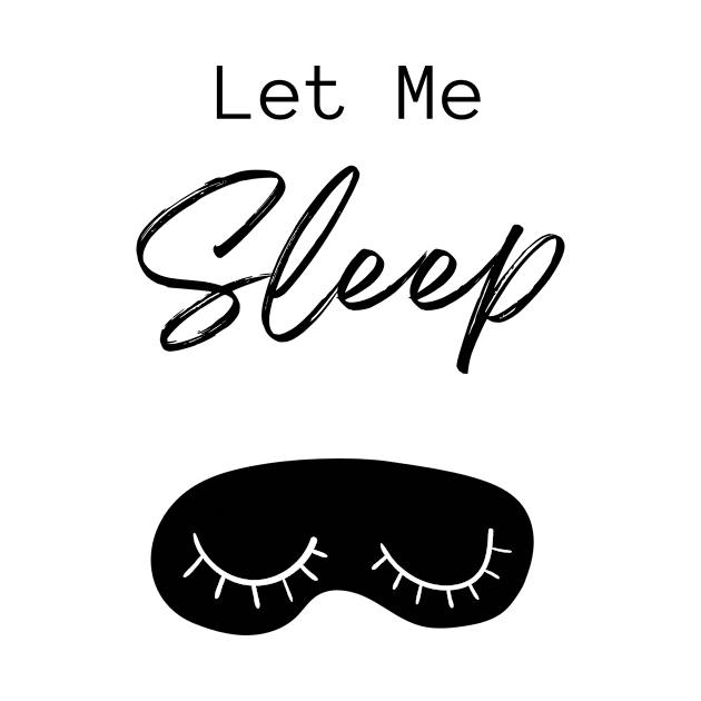 Let Me Sleep by Alex'sShop