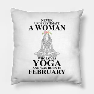 never underestimate a woman who loves yoga and was born in august Pillow