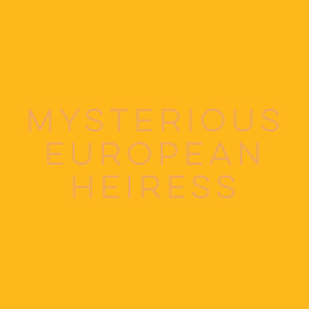 Mysterious European Heiress by vornietom