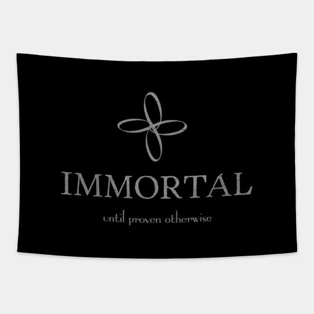 Immortal (until proven otherwise) Tapestry by Fallow