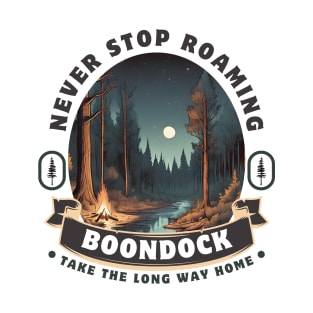 Never Stop Roaming RV Boondocking Camping ~ Forest T-Shirt