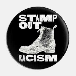 Stop Racism / Stamp Out Racism / White Print Version Pin