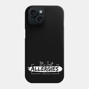 It's Just Allergies not corona. Social distancing. Covid19. Funny t-shirts Phone Case