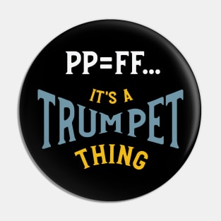 PP=FF It's a Trumpet Thing Pin